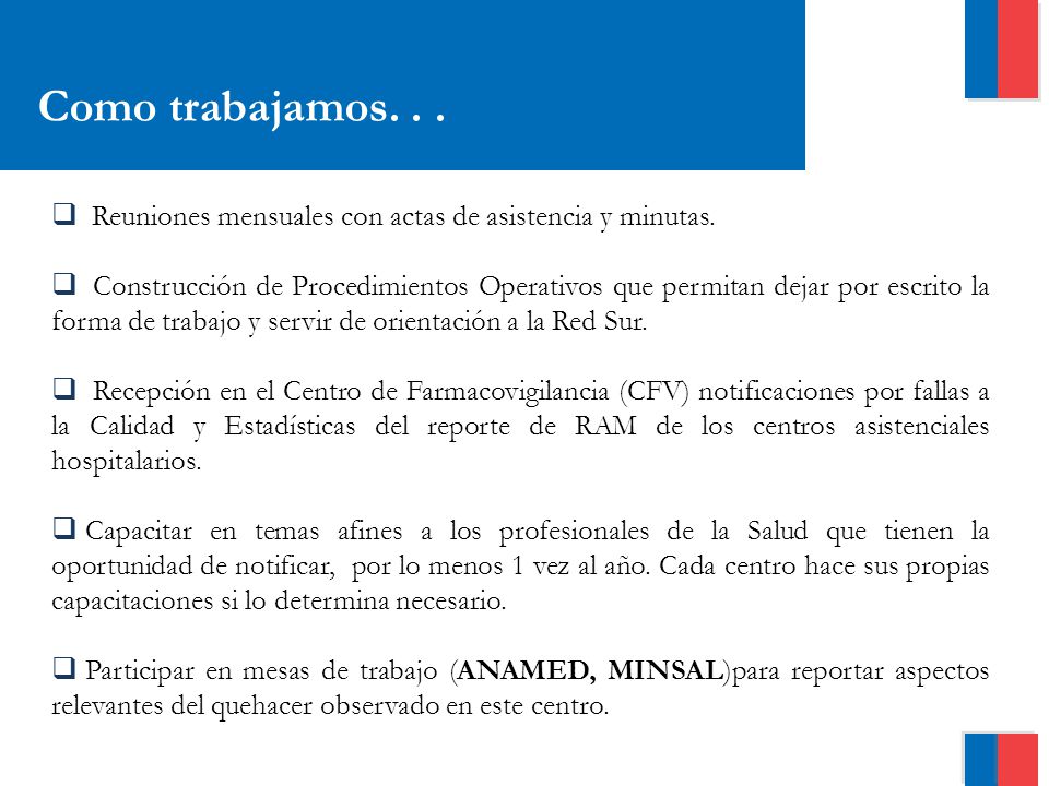 Como trabajamos. . . Reuniones mensuales con actas de asistencia y minutas.