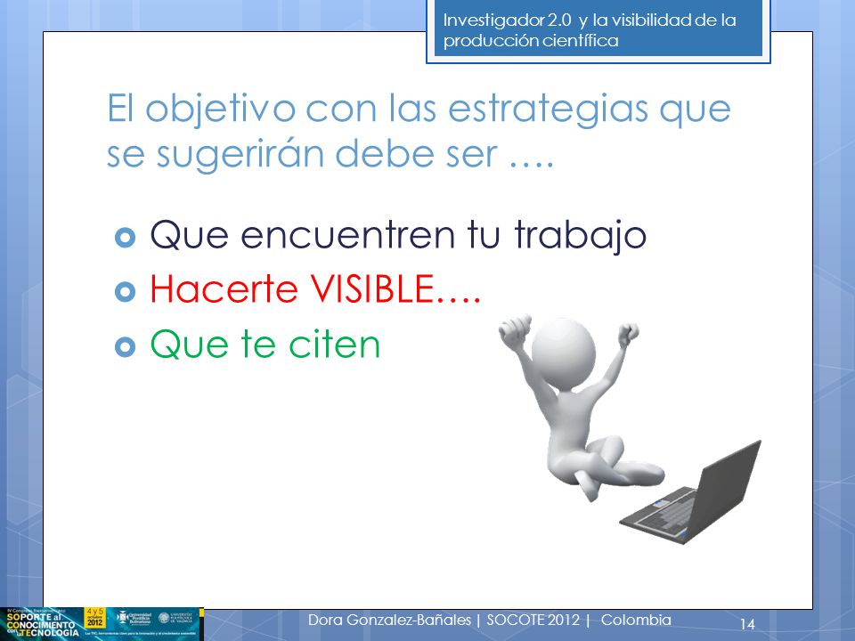 El objetivo con las estrategias que se sugerirán debe ser ….