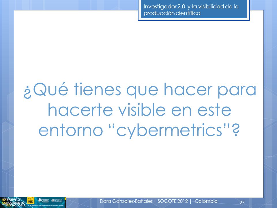 ¿Qué tienes que hacer para hacerte visible en este entorno cybermetrics
