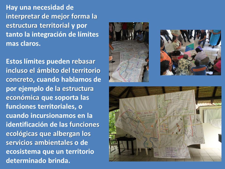 Hay una necesidad de interpretar de mejor forma la estructura territorial y por tanto la integración de límites mas claros.
