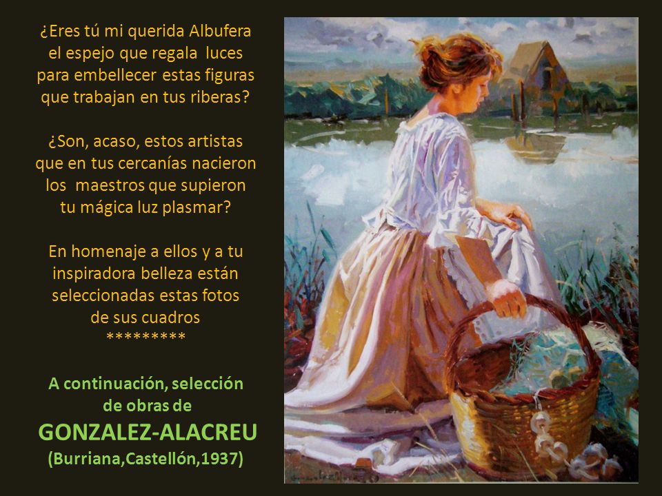 ¿Eres tú mi querida Albufera el espejo que regala luces para embellecer estas figuras que trabajan en tus riberas.