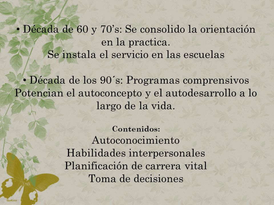 Década de 60 y 70’s: Se consolido la orientación en la practica.