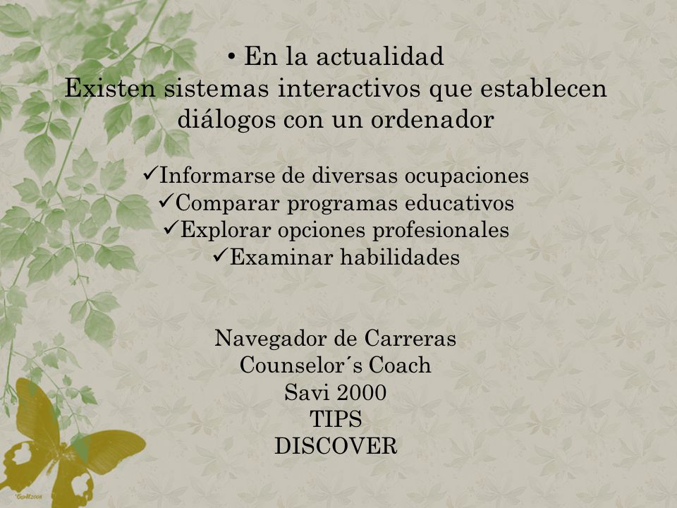 Existen sistemas interactivos que establecen diálogos con un ordenador