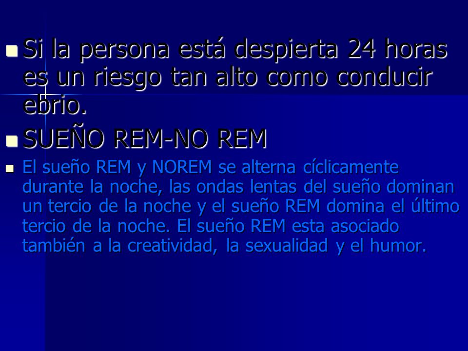 Si la persona está despierta 24 horas es un riesgo tan alto como conducir ebrio.