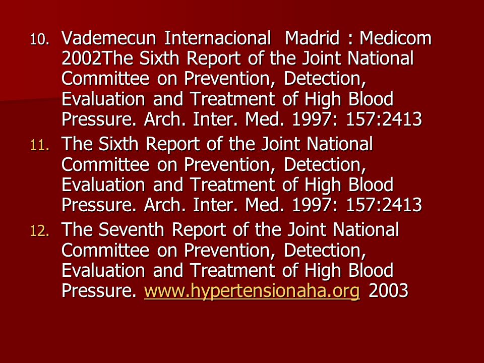Vademecun Internacional Madrid : Medicom 2002The Sixth Report of the Joint National Committee on Prevention, Detection, Evaluation and Treatment of High Blood Pressure. Arch. Inter. Med. 1997: 157:2413