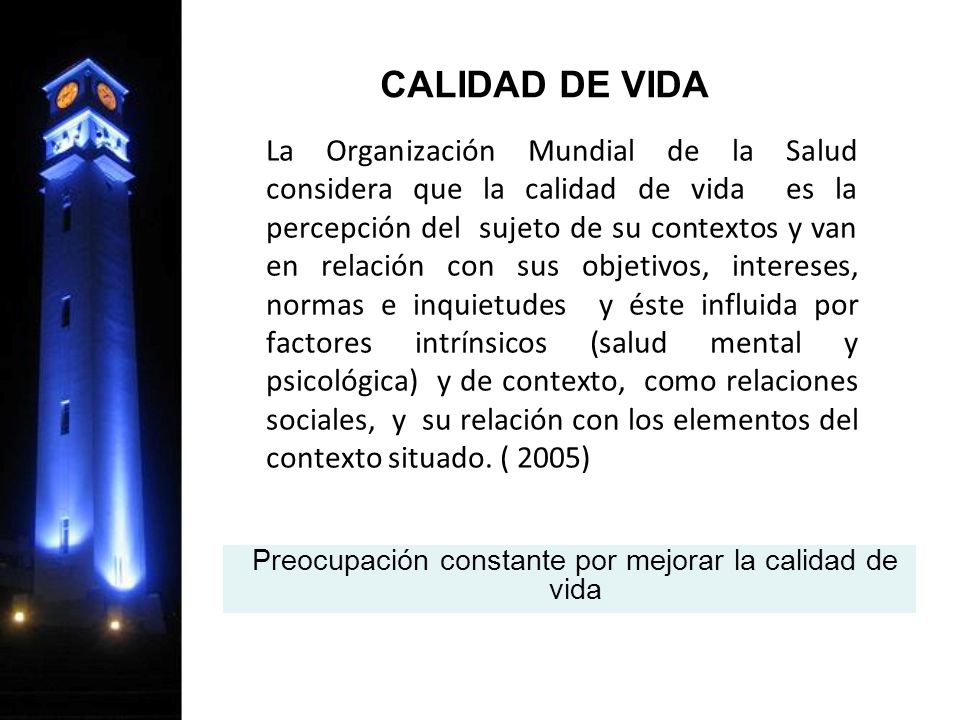 Preocupación constante por mejorar la calidad de vida