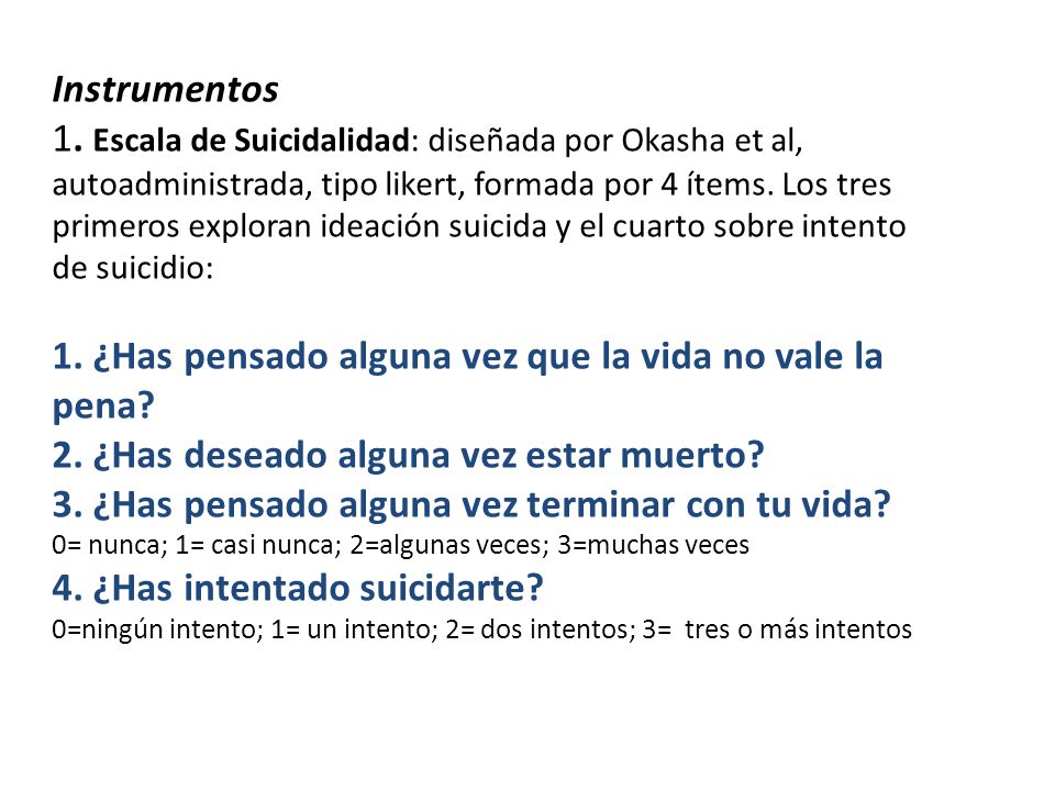 1. ¿Has pensado alguna vez que la vida no vale la pena