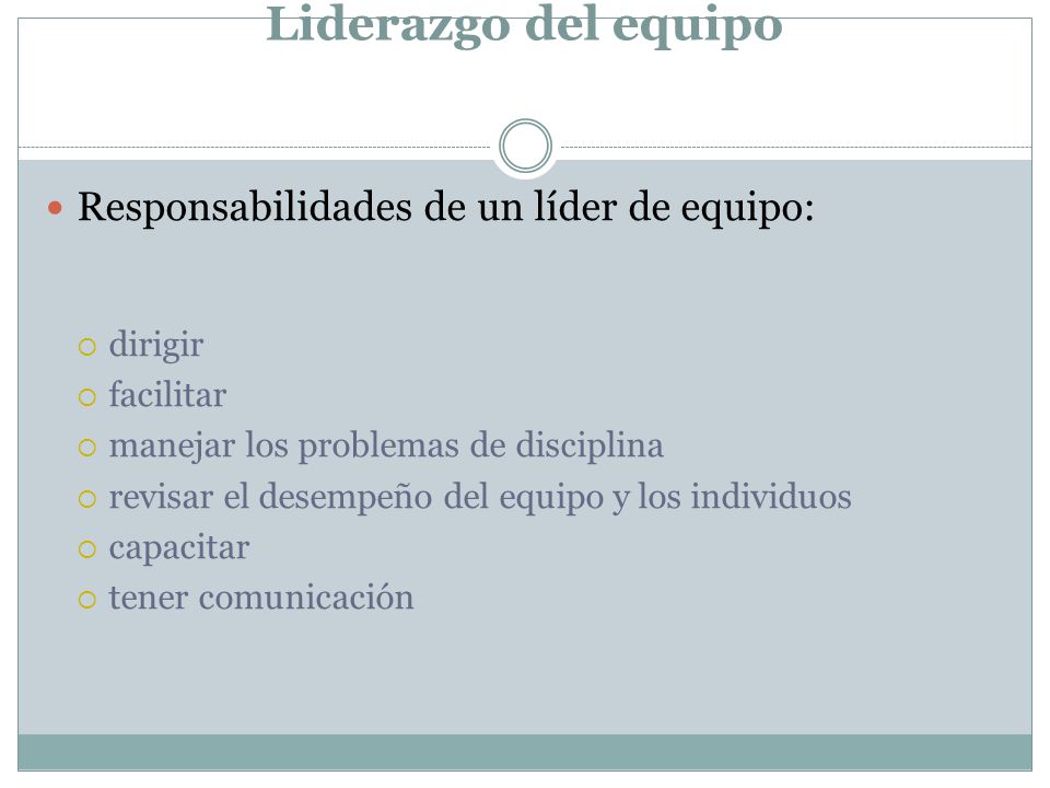 Liderazgo del equipo Responsabilidades de un líder de equipo: dirigir