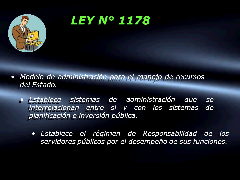 LEY N° 1178 Modelo de administración para el manejo de recursos del Estado.