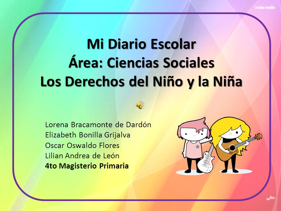 Mi Diario Escolar Área: Ciencias Sociales Los Derechos del Niño y la Niña