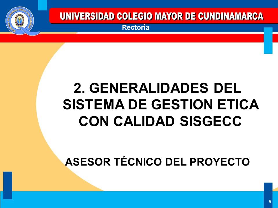 2. GENERALIDADES DEL SISTEMA DE GESTION ETICA CON CALIDAD SISGECC