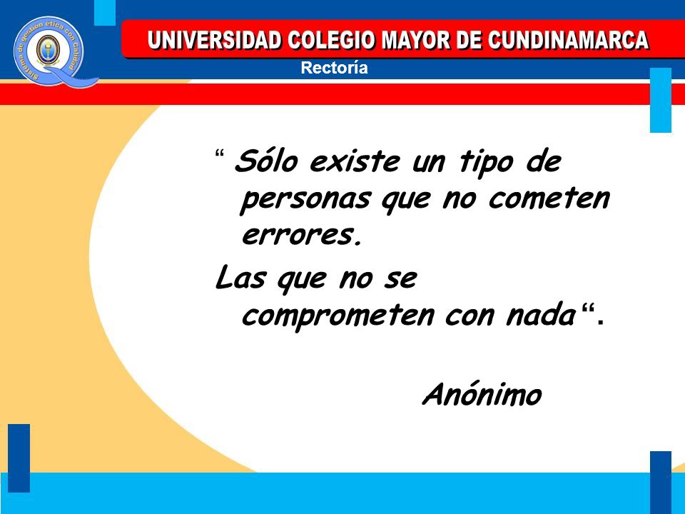 Sólo existe un tipo de personas que no cometen errores.