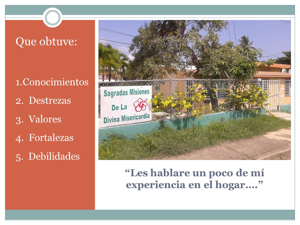Les hablare un poco de mí experiencia en el hogar….