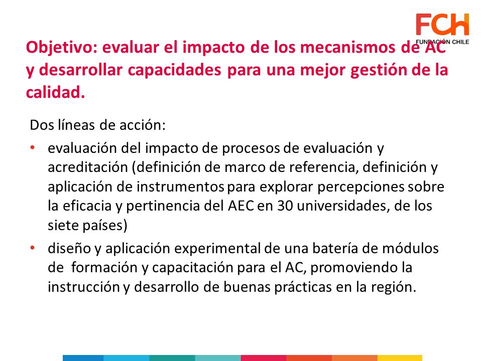 Objetivo: evaluar el impacto de los mecanismos de AC y desarrollar capacidades para una mejor gestión de la calidad.