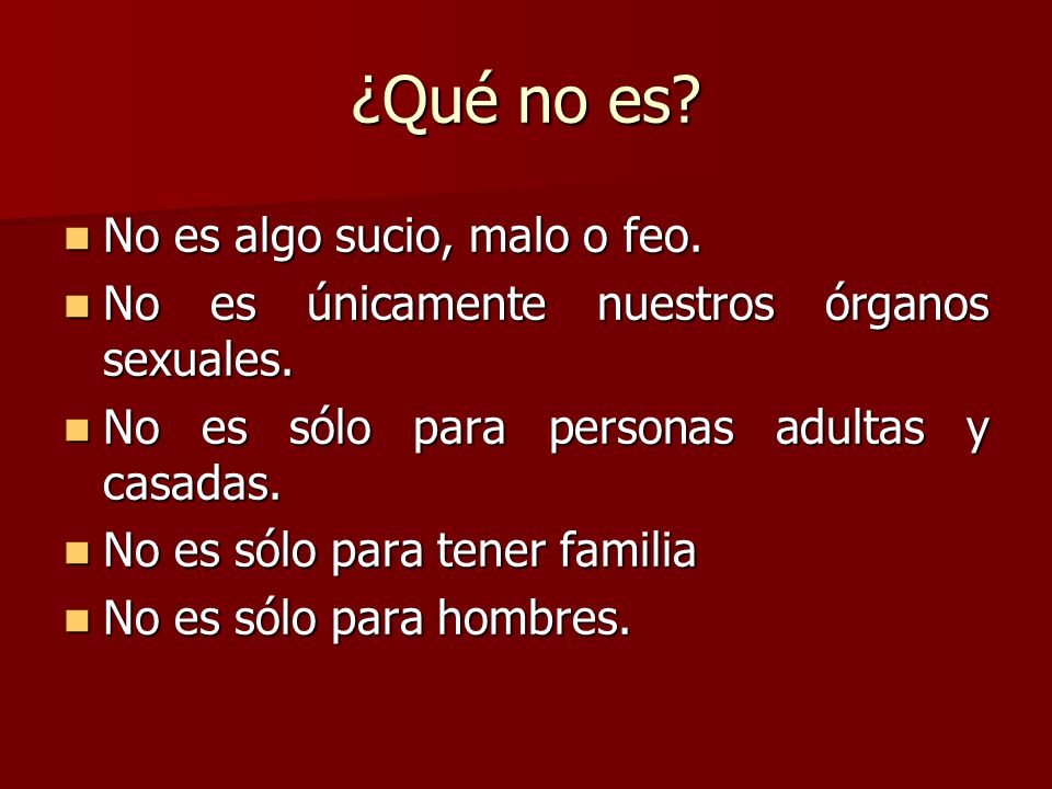 ¿Qué no es No es algo sucio, malo o feo.
