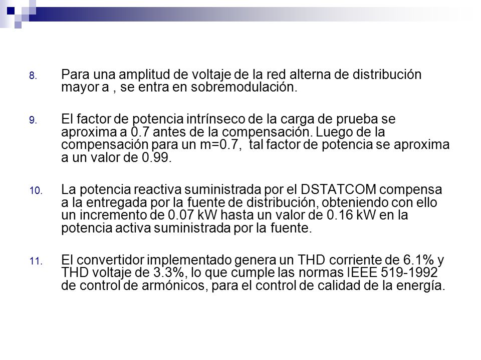 Para una amplitud de voltaje de la red alterna de distribución mayor a , se entra en sobremodulación.