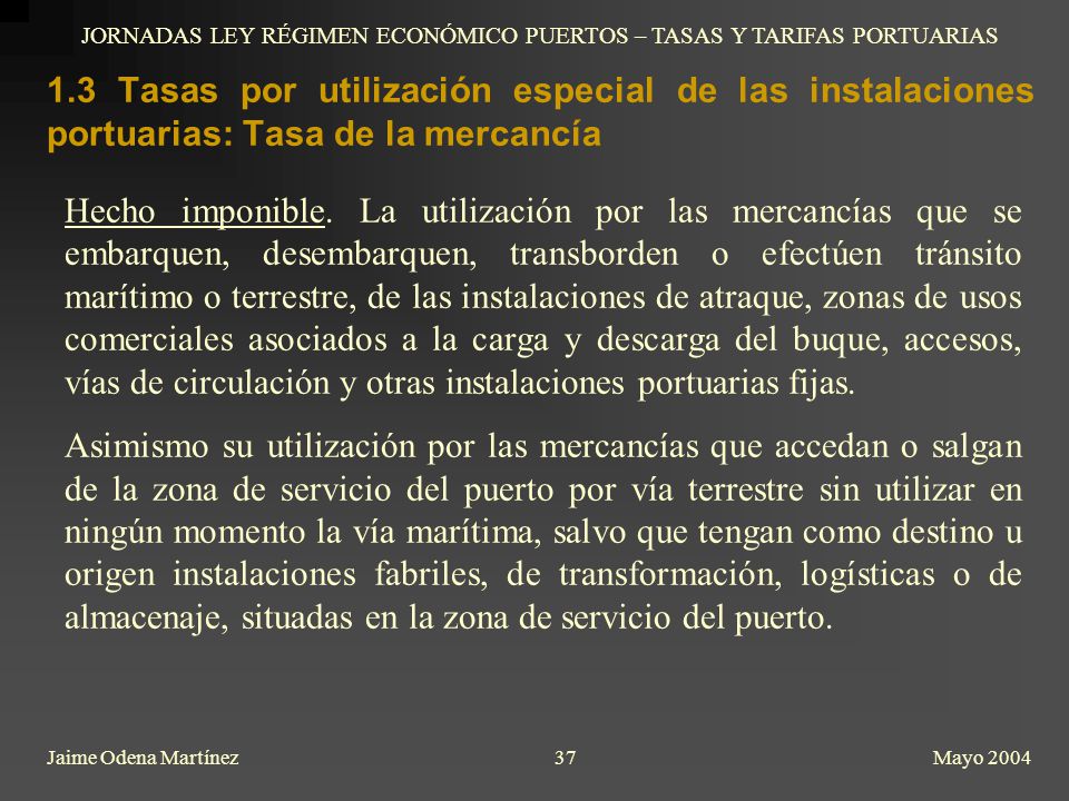 JORNADAS LEY RÉGIMEN ECONÓMICO PUERTOS – TASAS Y TARIFAS PORTUARIAS
