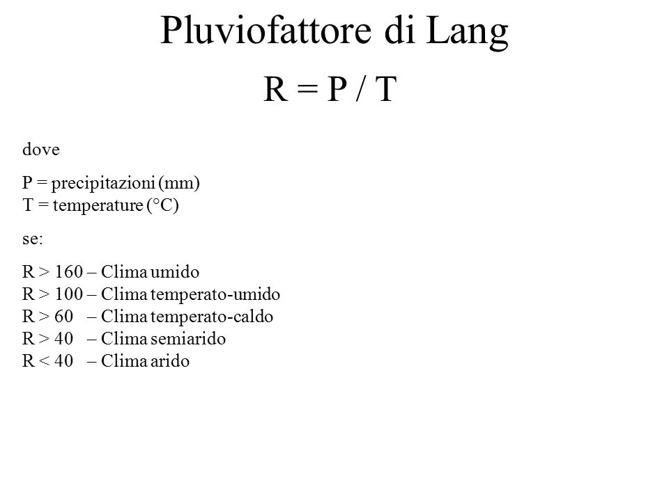 Pluviofattore di Lang R = P / T dove