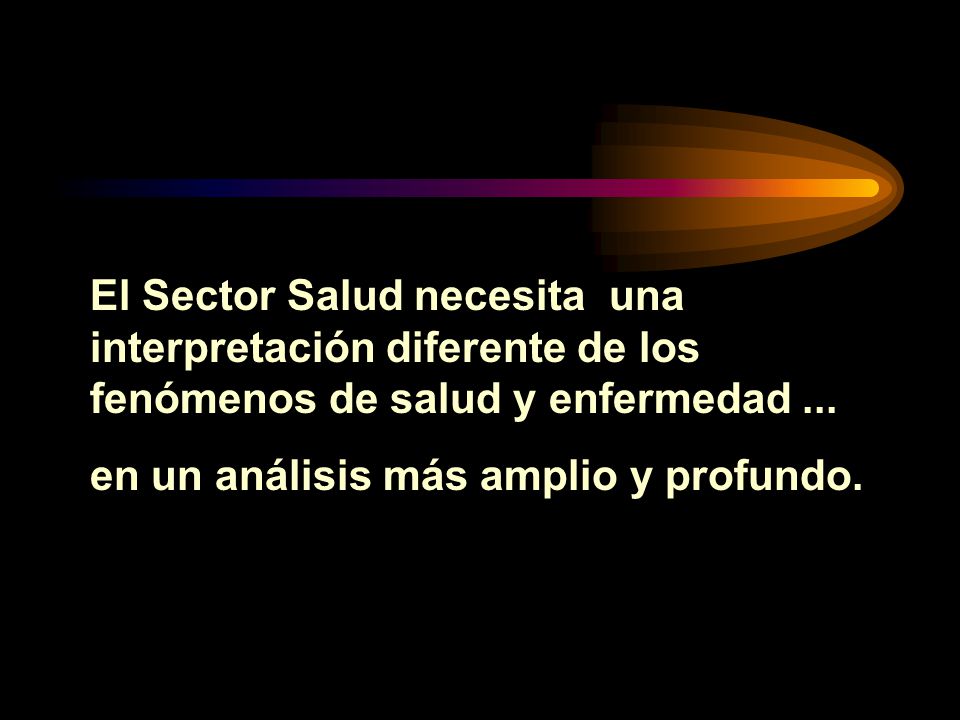 El Sector Salud necesita una interpretación diferente de los fenómenos de salud y enfermedad ...