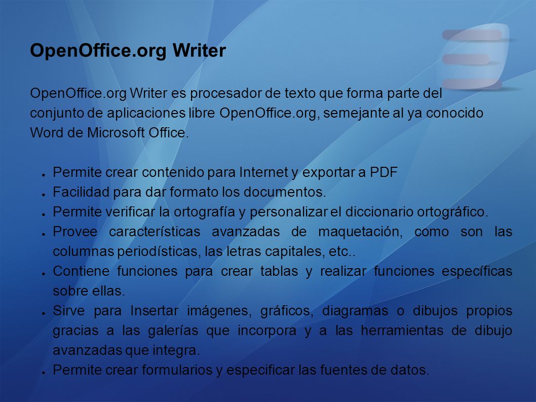 OpenOffice.org Writer OpenOffice.org Writer es procesador de texto que forma parte del.
