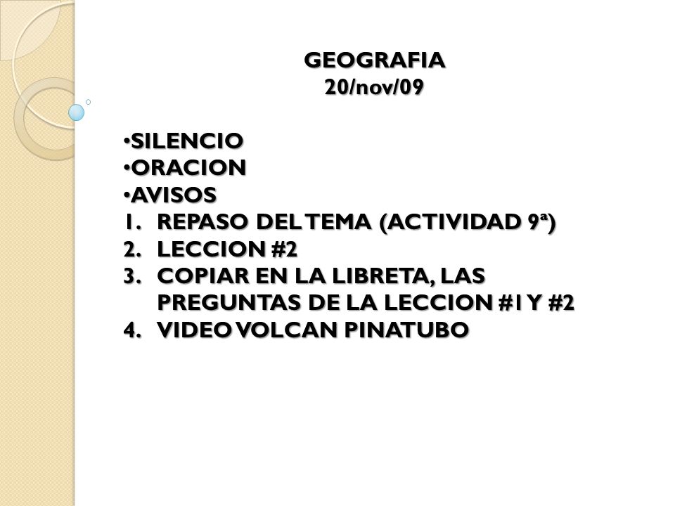 GEOGRAFIA 20/nov/09. SILENCIO. ORACION. AVISOS. REPASO DEL TEMA (ACTIVIDAD 9ª) LECCION #2.