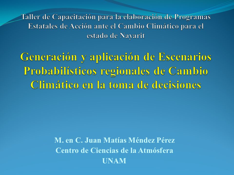M. en C. Juan Matías Méndez Pérez Centro de Ciencias de la Atmósfera