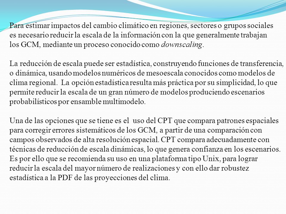 Para estimar impactos del cambio climático en regiones, sectores o grupos sociales
