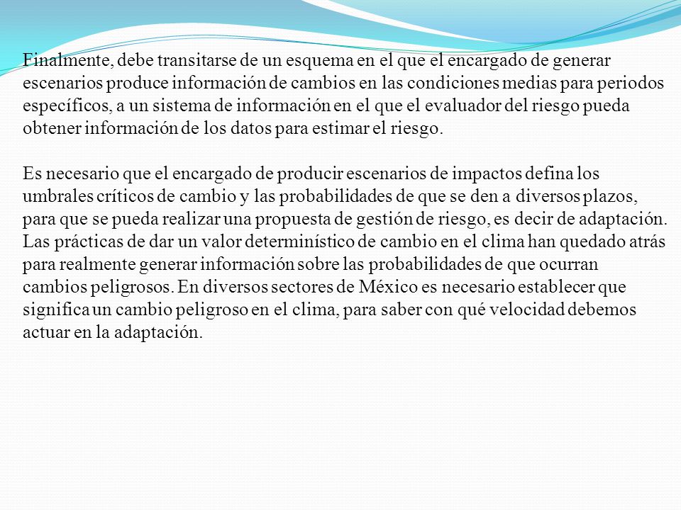 Finalmente, debe transitarse de un esquema en el que el encargado de generar