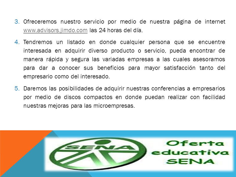 Ofreceremos nuestro servicio por medio de nuestra página de internet   las 24 horas del día.