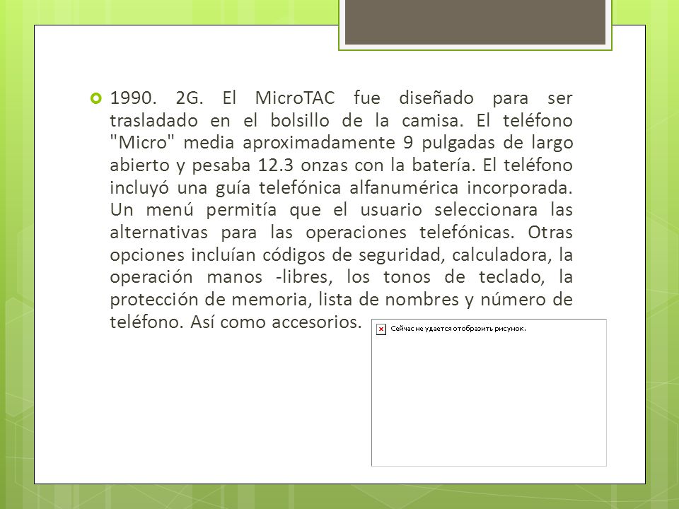 G. El MicroTAC fue diseñado para ser trasladado en el bolsillo de la camisa.