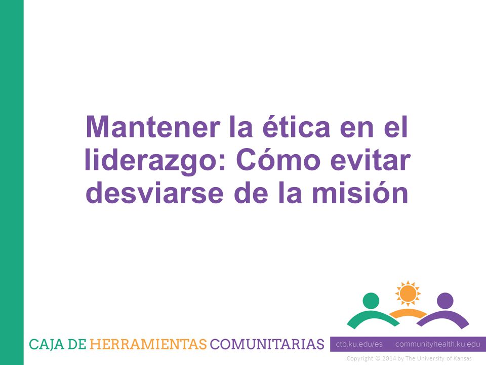 Mantener la ética en el liderazgo: Cómo evitar desviarse de la misión