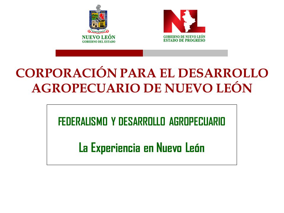 CORPORACIÓN PARA EL DESARROLLO AGROPECUARIO DE NUEVO LEÓN