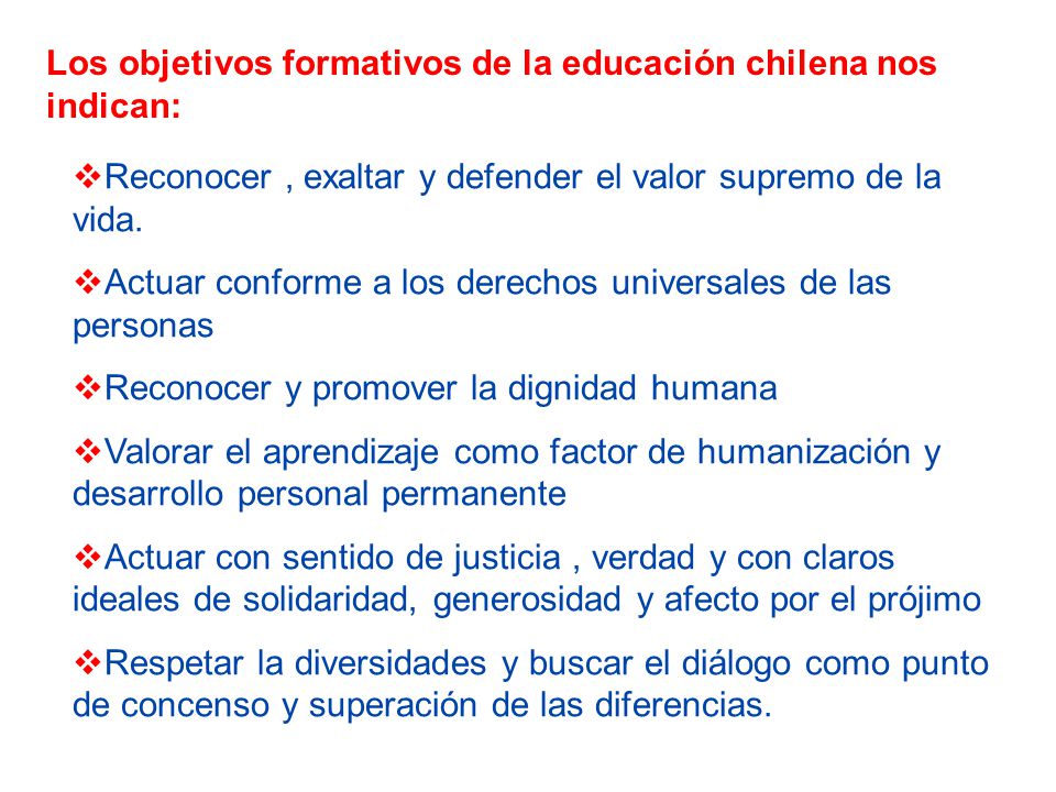 Los objetivos formativos de la educación chilena nos indican:
