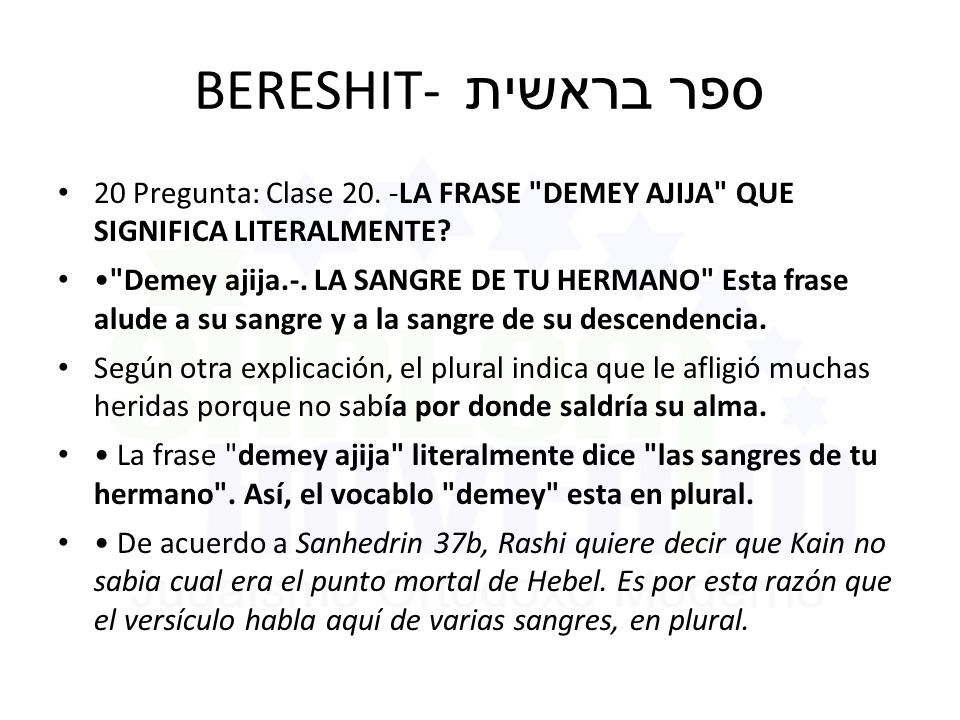 BERESHIT- ספר בראשית 20 Pregunta: Clase 20. -LA FRASE DEMEY AJIJA QUE SIGNIFICA LITERALMENTE