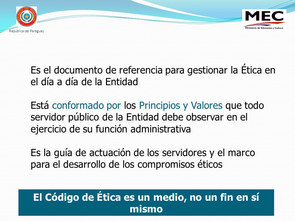 El Código de Ética es un medio, no un fin en sí mismo
