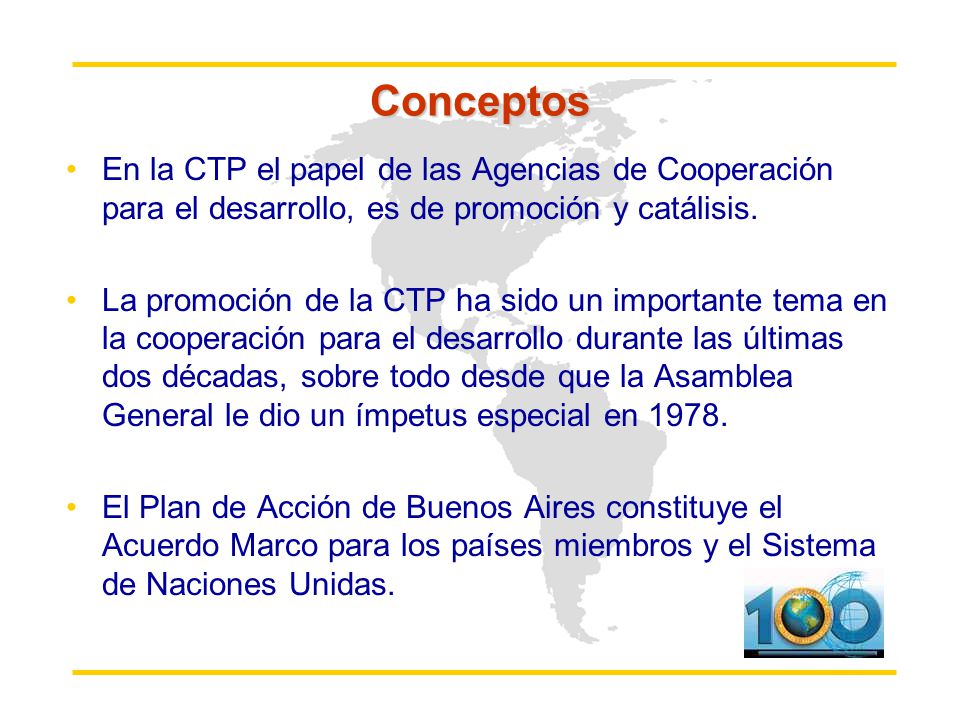 Conceptos En la CTP el papel de las Agencias de Cooperación para el desarrollo, es de promoción y catálisis.