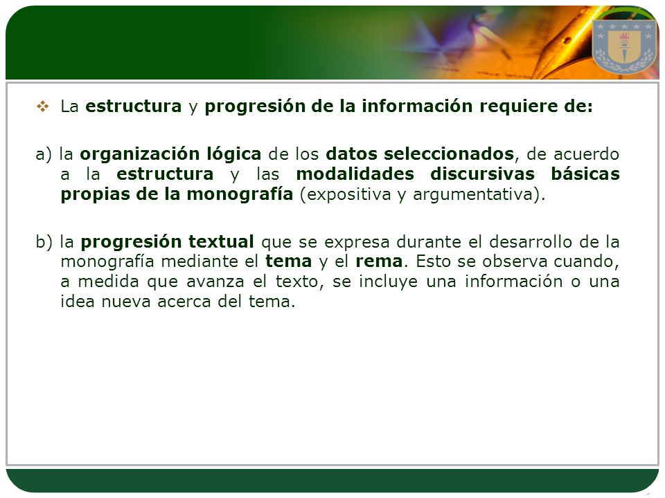 La estructura y progresión de la información requiere de: