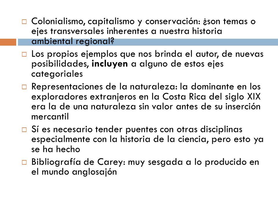 Colonialismo, capitalismo y conservación: ¿son temas o ejes transversales inherentes a nuestra historia ambiental regional
