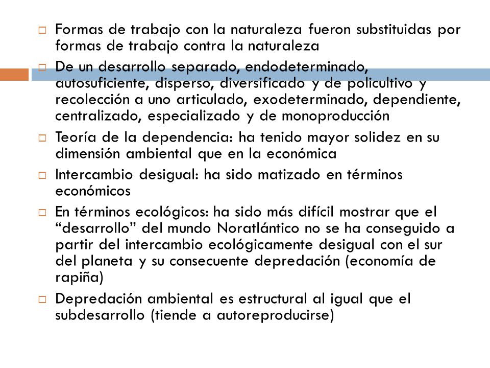 Formas de trabajo con la naturaleza fueron substituidas por formas de trabajo contra la naturaleza