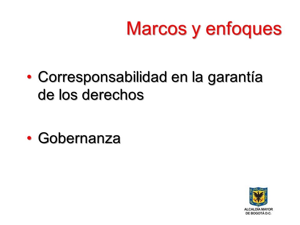 Marcos y enfoques Corresponsabilidad en la garantía de los derechos