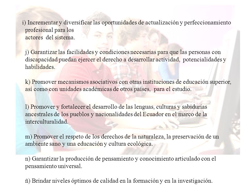 i) Incrementar y diversificar las oportunidades de actualización y perfeccionamiento profesional para los actores del sistema.