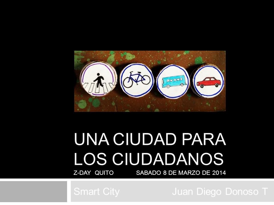 Una ciudad para los ciudadanos z-day quito sabado 8 de marzo de 2014
