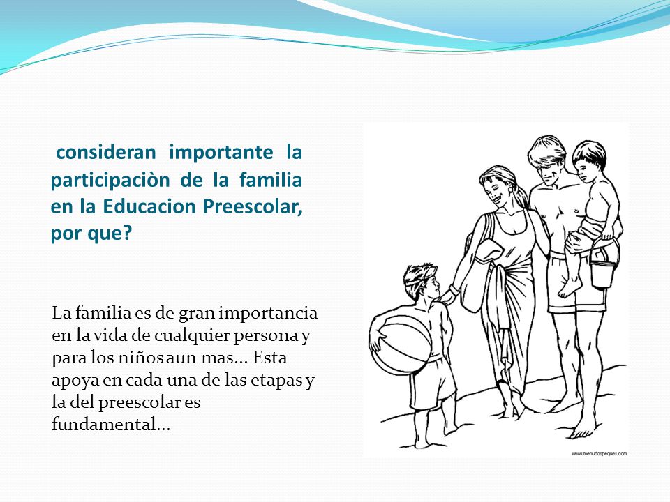 consideran importante la participaciòn de la familia en la Educacion Preescolar, por que