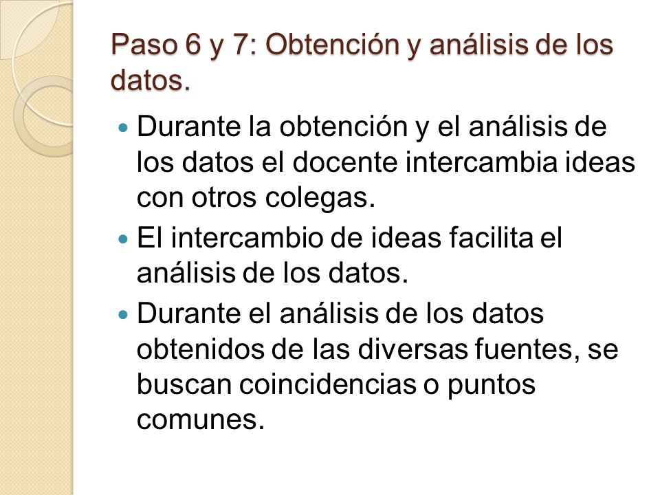 Paso 6 y 7: Obtención y análisis de los datos.