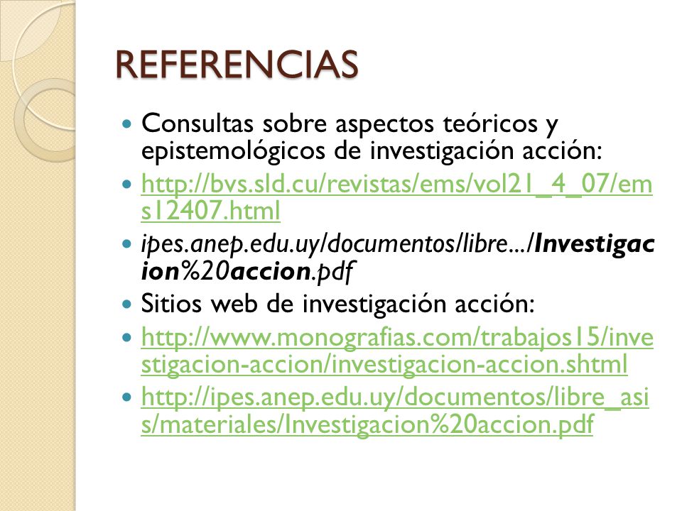 REFERENCIAS Consultas sobre aspectos teóricos y epistemológicos de investigación acción:   s12407.html.