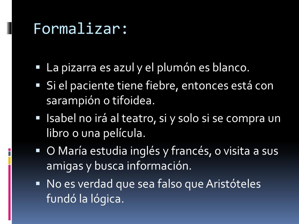 Formalizar: La pizarra es azul y el plumón es blanco.