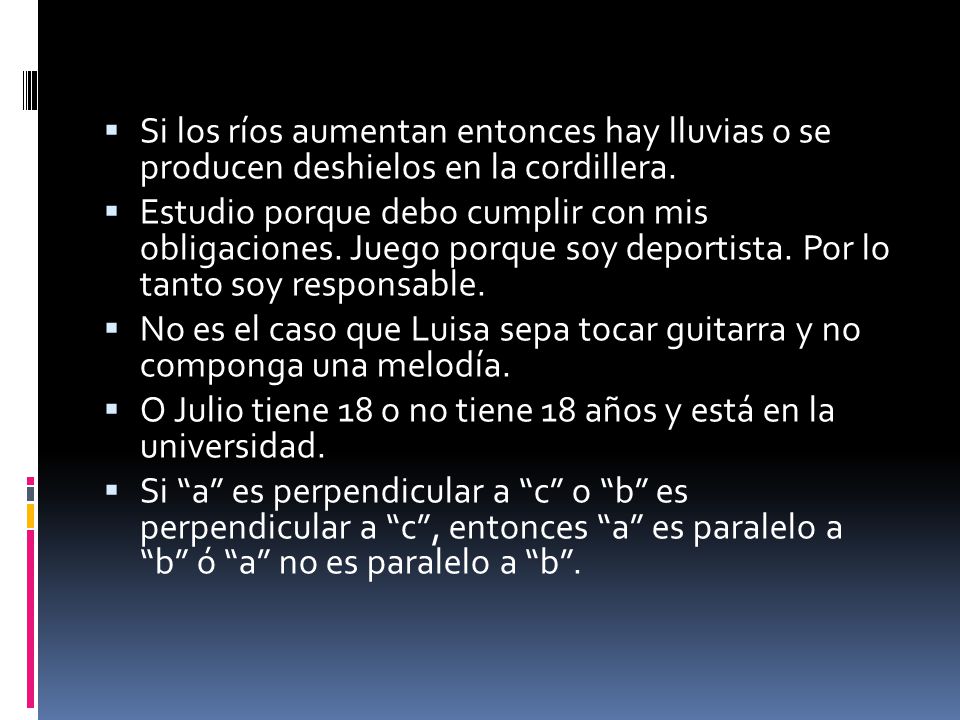 Si los ríos aumentan entonces hay lluvias o se producen deshielos en la cordillera.