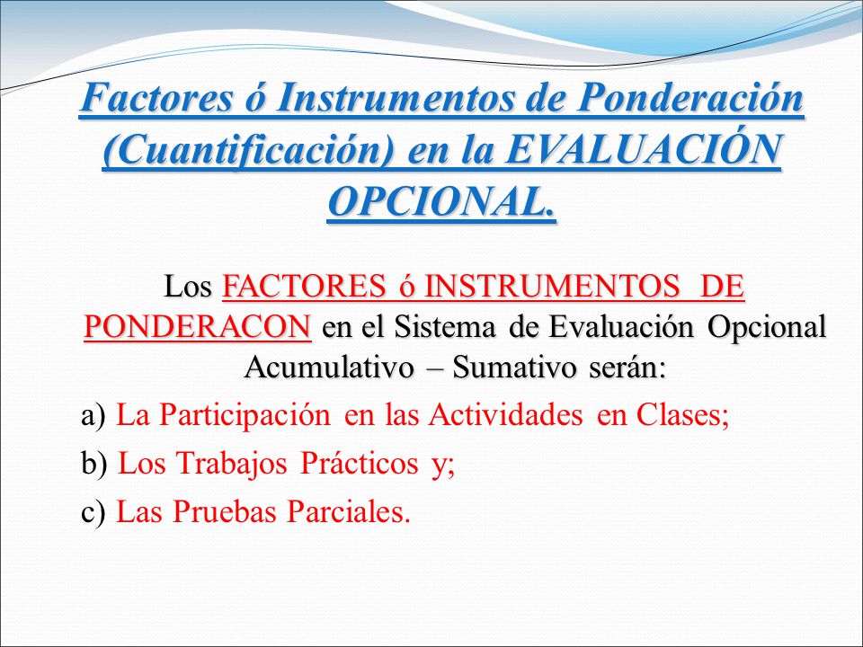 Factores ó Instrumentos de Ponderación (Cuantificación) en la EVALUACIÓN OPCIONAL.