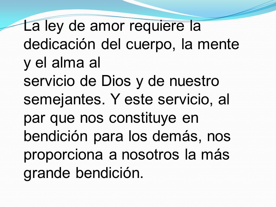 La ley de amor requiere la dedicación del cuerpo, la mente y el alma al