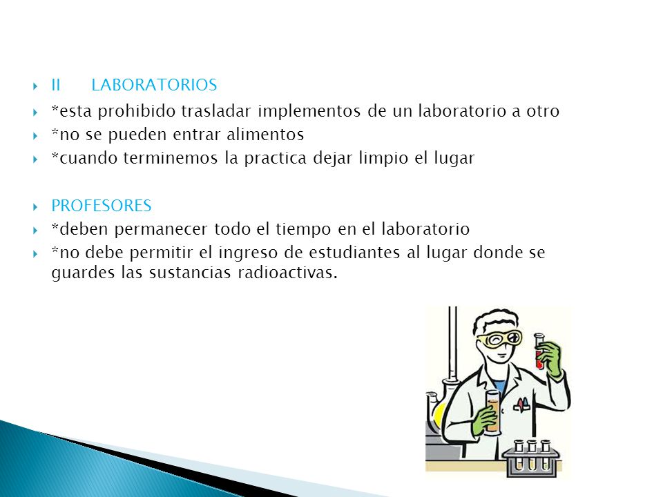 II LABORATORIOS *esta prohibido trasladar implementos de un laboratorio a otro. *no se pueden entrar alimentos.